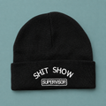 Shit Show Supervisor Beanie