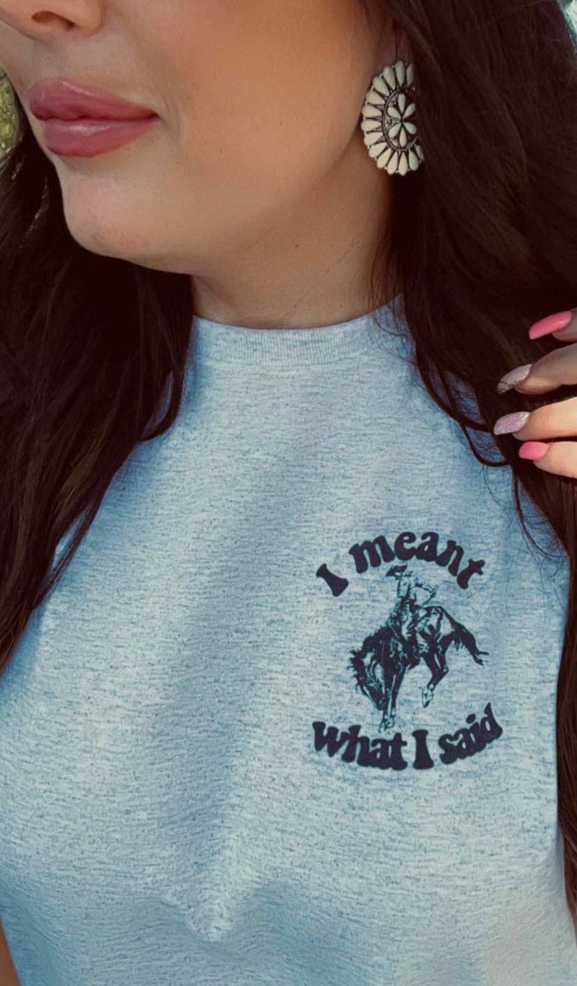 I Said What I Said Western Tee